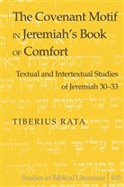 Tiberius Rata - The Covenant Motif in Jeremiah's Book of Comfort