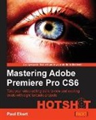 Paul Ekert - Mastering Adobe Premiere Pro Cs6