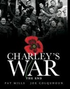 Pat Mills, Joe Colquhoun - Charley''s War (Vol. 10) - The End