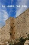 John Williams - Building for God: Guidelines from the Book of Nehemiah