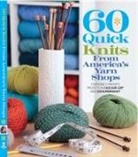 Editors of Sixth&amp;Spring Books, Sixth&amp;amp, Sixth&amp;Spring Books (COR), Spring Books (COR), Sixth&amp;spring Books, The Editors of Sixth&amp;Spring Books - 60 Quick Knits from America's Yarn Shops