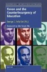 George J. Sefa Dei - Fanon and the Counterinsurgency of Education: Foreword by Ato Sekyi-Out