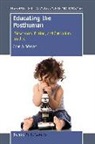 John A. Weaver - Educating the Posthuman: Biosciences, Fiction, and Curriculum Studies