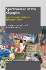 Toni Bruce, Jorid Hovden, Pirkko Markula - Sportswomen at the Olympics: A Global Content Analysis of Newspaper Coverage