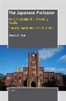 Gregory S. Poole - The Japanese Professor: An Ethnography of a University Faculty