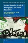 Abraham P. Deleon, E. Wayne Ross - Critical Theories, Radical Pedagogies, and Social Education: New Perspectives for Social Studies Education