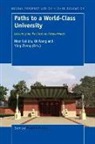 Ying Cheng, Nian Cai Liu, Qi Wang - Paths to a World-Class University: Lessons from Practices and Experiences