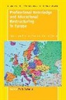 Ivor F. Goodson, Sverker Lindblad - Professional Knowledge and Educational Restructuring in Europe