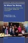 Lemuel W. Watson, C. Sheldon Woods - Go Where You Belong: Male Teachers as Cultural Workers in the Lives of Children, Families, and Communities