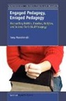 Tony Monchinski - Engaged Pedagogy, Enraged Pedagogy: Reconciling Politics, Emotion, Religion, and Science for Critical Pedagogy