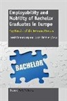 Harald Schomburg, Ulrich Teichler - Employability and Mobility of Bachelor Graduates in Europe: Key Results of the Bologna Process