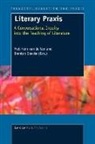 Piet-Hein van de Ven, Brenton Doecke, Piet-Hein Van De Ven - Literary Praxis: A Conversational Inquiry Into the Teaching of Literature