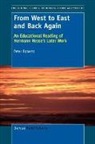 Peter Roberts - From West to East and Back Again: An Educational Reading of Hermann Hesse's Later Work