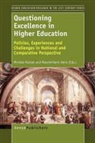 Michele Rostan, Massimiliano Vaira - Questioning Excellence in Higher Education: Policies, Experiences and Challenges in National and Comparative Perspective