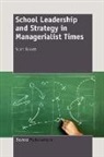 Scott Eacott - School Leadership and Strategy in Managerialist Times