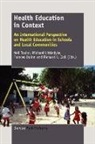 Michael Littledyke, Frances Quinn, Neil Taylor - Health Education in Context: An International Perspective on Health Education in Schools and Local Communities
