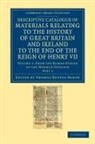 Thomas Duffus Hardy, Thomas Duffus Hardy - Descriptive Catalogue of Materials Relating to the History of Great