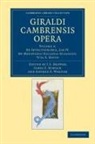 J. S. Brewer, J. S. Dimock Brewer, Giraldus Cambrensis, J. S. Brewer, James F. Dimock, George F. Warner - Giraldi Cambrensis Opera