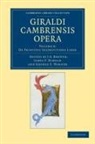 J. S. Brewer, J. S. Dimock Brewer, Giraldus Cambrensis, J. S. Brewer, James F. Dimock, George F. Warner - Giraldi Cambrensis Opera