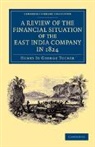 Henry St George Tucker, Henry St. George Tucker - Review of the Financial Situation of the East India Company in 1824