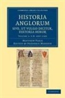 Matthew Paris, Frederic Madden - Historia Anglorum Sive, Ut Vulgo Dicitur, Historia Minor
