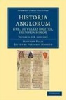 Matthew Paris, Frederic Madden - Historia Anglorum Sive, Ut Vulgo Dicitur, Historia Minor