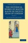 Ralph De Diceto, William Stubbs - Radulfi De Diceto Decani Lundoniensis Opera Historica