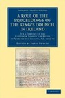 James Graves, James Graves, Graves James - Roll of the Proceedings of the King''s Council in Ireland