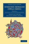 Symeon of Durham, Symeon of Durham, Thomas Arnold - Symeonis Monachi Opera Omnia