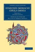 Symeon of Durham, of Durham Symeon, Symeon of Durham, Thomas Arnold, Arnold Thomas - Symeonis Monachi Opera Omnia