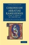 W. Dunn Macray, W. Dunn Macray, William Dunn Macray - Chronicon Abbatiae Ramesiensis a Saec. X Usque Ad An. Circiter 1200
