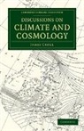 James Croll, Croll James - Discussions on Climate and Cosmology