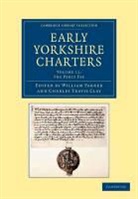 William Farrer, William Clay Farrer, Charles Travis Clay, William Farrer, Farrer William - Early Yorkshire Charters: Volume 11, the Percy Fee