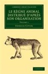 Frederic Georges Cuvier, Georges Cuvier, Georges Baron Cuvier, Cuvier Georges - Le Regne Animal Distribue D''apres Son Organisation