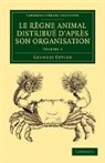 Frederic Georges Cuvier, Georges Cuvier, Georges Baron Cuvier, Cuvier Georges - Le Regne Animal Distribue D''apres Son Organisation