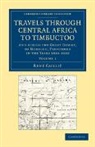 Ren Cailli, Rene Caillie, René Caillié - Travels Through Central Africa to Timbuctoo