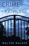 Walter Walker - Crime of Privilege