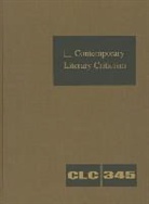 Gale, Jeffrey W. Hunter - Contemporary Literary Criticism: Criticism of the Works of Today's Novelists, Poets, Playwrights, Short Story Writers, Scriptwriters, and Other Creati