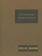 Gale, Jeffrey W. Hunter - Contemporary Literary Criticism: Criticism of the Works of Today's Novelists, Poets, Playwrights, Short Story Writers, Scriptwriters, and Other Creati