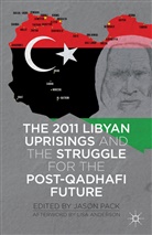 Jason Pack, Pack, J Pack, J. Pack, Jason Pack - 2011 Libyan Uprisings and the Struggle for the Post-Qadhafi Future