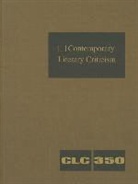 Gale, Lawrence J. Trudeau - Contemporary Literary Criticism: Criticism of the Works of Today's Novelists, Poets, Playwrights, Short Story Writers, Scriptwriters, and Other Creati