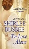Shirlee Busbee - For Love Alone
