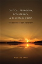 Richard Kahn, Richard V. Kahn - Critical Pedagogy, Ecoliteracy, and Planetary Crisis