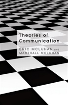 Eri McLuhan, Eric McLuhan, Marshal McLuhan, Marshall McLuhan - Theories of Communication