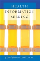 Donald O Case, Donald O. Case, J Davi Johnson, J David Johnson, J. David Johnson, Gary L Kreps - Health Information Seeking