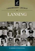 Carrie Steinweg - Legendary Locals of Lansing