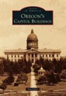 Tom Fuller - Oregon's Capitol Buildings