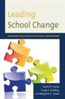 Craig A. Schilling, Schilling Craig A., Daniel R. Tomal, Daniel R. Schilling Tomal, Tomal Daniel R., Margaret Trybus... - Leading School Change