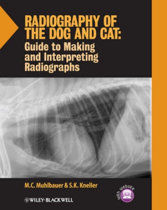 Kneller, S K Kneller, S. K. Kneller,  Kneller S. K.,  Muhlbaue, M Muhlbauer... - Radiography of the Dog and Cat: Guide to Making and Interpreting - Radiograph