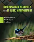 M Agrawal, Manis Agrawal, Manish Agrawal, Manish Campoe Agrawal, Agrawal Manish, Ale Campoe... - Information Security and It Risk Management